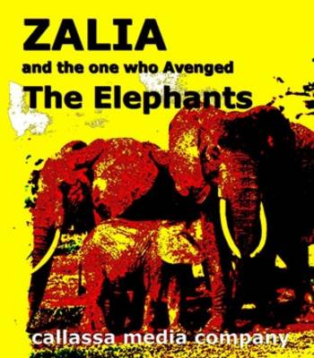 Book cover for Zalia and the One Who Avenged the Elephants