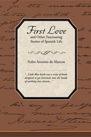 Cover of First Love and Other Fascinating Stories of Spanish Life