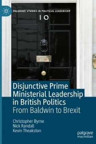 Cover of Disjunctive Prime Ministerial Leadership in British Politics
