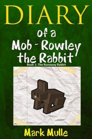 Cover of Diary of a Mob - Rowley the Rabbit (Book 1)