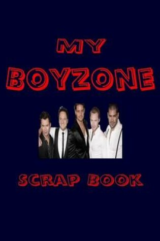 Cover of My Boyzone Scrap Book