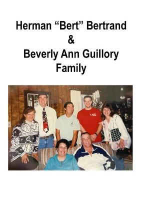 Book cover for Herman "Bert" Bertrand & Beverly A. Guillory Family