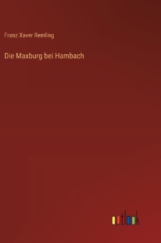 Cover of Die Maxburg bei Hambach