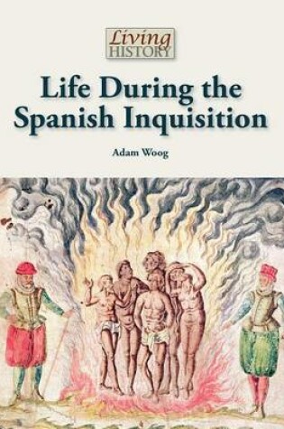 Cover of Life During the Spanish Inquisition