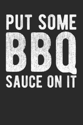 Cover of Put Some BBQ Sauce On It