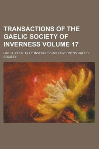 Cover of Transactions of the Gaelic Society of Inverness Volume 17