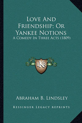 Book cover for Love and Friendship; Or Yankee Notions Love and Friendship; Or Yankee Notions