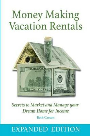 Cover of Money Making Vacation Rentals- Expanded