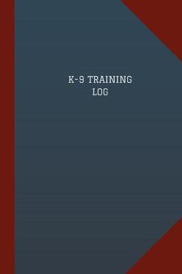 Book cover for K-9 Training Log (Logbook, Journal - 124 pages, 6" x 9")