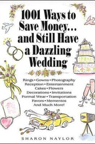 Cover of 1001 Ways to Save Money . . . And Still Have a Dazzling Wedding