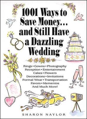 Book cover for 1001 Ways to Save Money . . . And Still Have a Dazzling Wedding