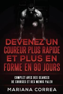 Book cover for Devenez Un Coureur Plus Rapide Et Plus En Forme En 90 Jours