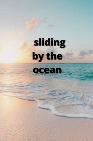 Cover of sliding by the ocean