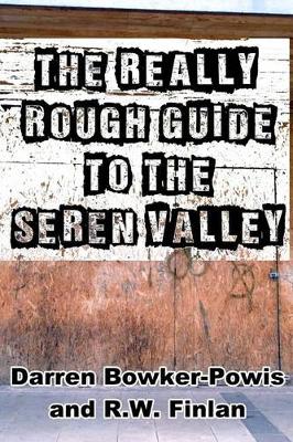Book cover for The Really Rough Guide To The Seren Valley