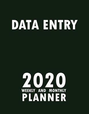 Book cover for Data Entry 2020 Weekly and Monthly Planner