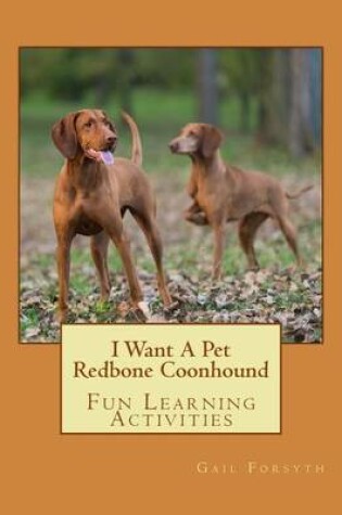 Cover of I Want A Pet Redbone Coonhound