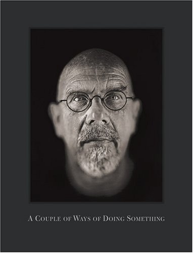 Book cover for Couple of Ways of Doing Something: Chuck Close