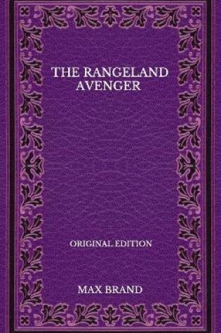 Cover of The Rangeland Avenger - Original Edition