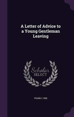 Book cover for A Letter of Advice to a Young Gentleman Leaving