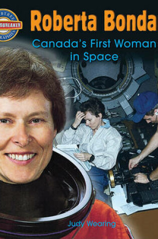 Cover of Roberta Bondar: Canada's First Woman in Space