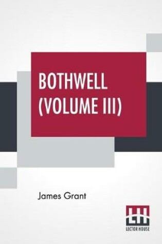 Cover of Bothwell (Volume III)