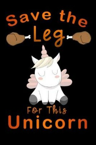 Cover of save leg for this unicorn