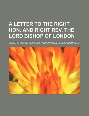 Book cover for A Letter to the Right Hon. and Right REV. the Lord Bishop of London