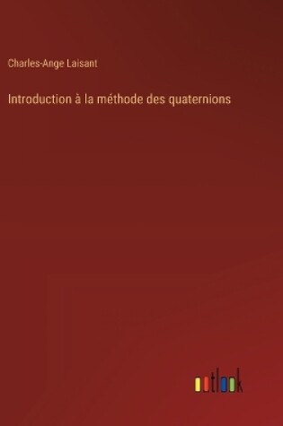 Cover of Introduction � la m�thode des quaternions