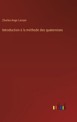 Book cover for Introduction à la méthode des quaternions