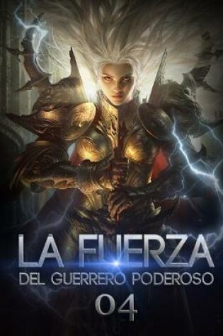 Cover of La Fuerza del Guerrero Poderoso 4