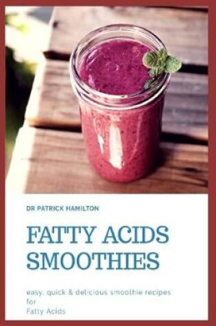 Cover of Fatty Acids Smoothies