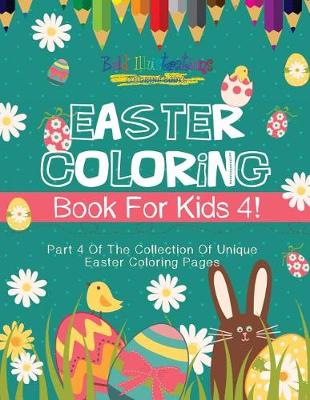 Book cover for Easter Coloring Book for Kids 4! Part 4 of the Collection of Unique Easter Coloring Pages