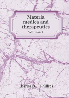 Book cover for Materia medica and therapeutics Volume 1