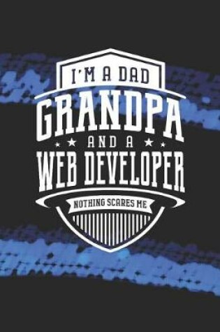 Cover of I'm A Dad Grandpa & A Web Developer Nothing Scares Me