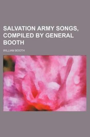 Cover of Salvation Army Songs, Compiled by General Booth
