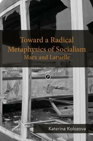 Cover of Toward a Radical Metaphysics of Socialism