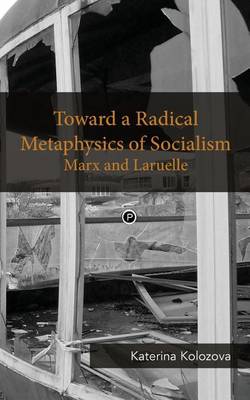 Book cover for Toward a Radical Metaphysics of Socialism