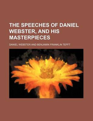 Book cover for The Speeches of Daniel Webster, and His Masterpieces