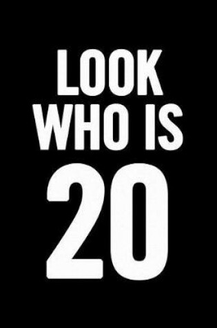 Cover of Look Who Is 20