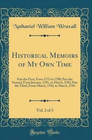Cover of Historical Memoirs of My Own Time, Vol. 2 of 3