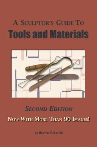 Cover of A Sculptor's Guide to Tools and Materials