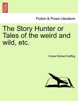 Book cover for The Story Hunter or Tales of the Weird and Wild, Etc.