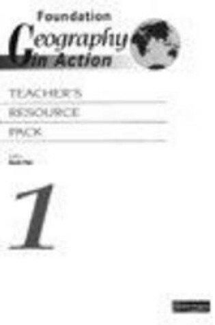 Cover of Foundation Geography In Action Teacher's Resource Pack 1