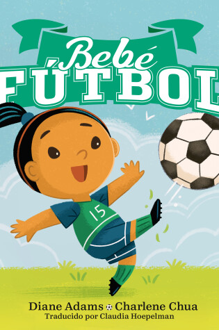 Cover of Bebe Fútbol (Soccer Baby Spanish Edition)