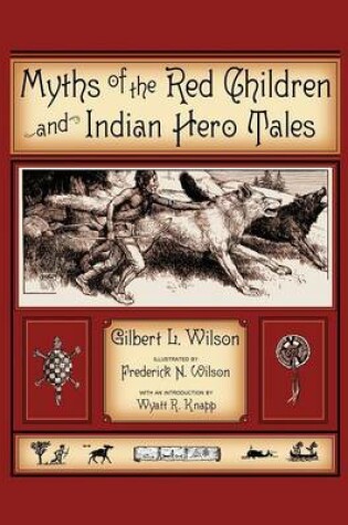 Cover of Myths Of The Red Children & Indian Hero Tales