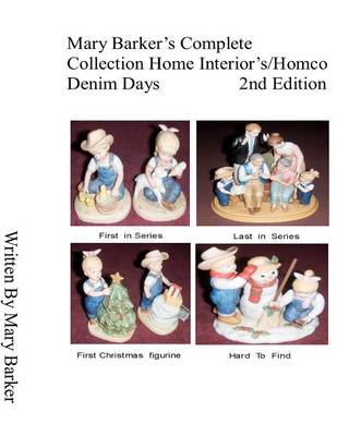 Book cover for Mary Barker's Complete Collection Home Interior's/ Homco Denim Days 2nd Edition