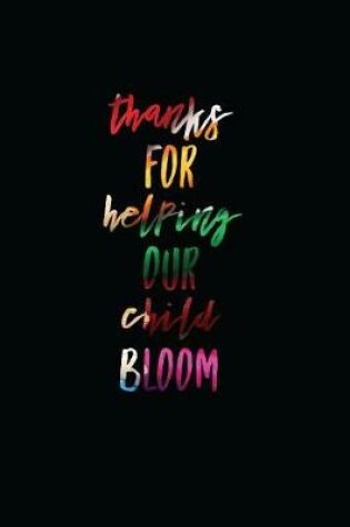 Cover of Thanks for Helping Our Child Bloom