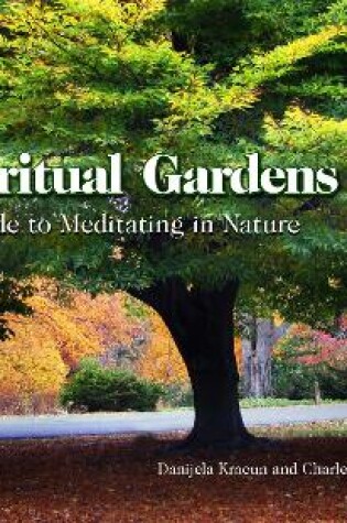 Cover of Spiritual Gardens: A Guide to Meditating in Nature