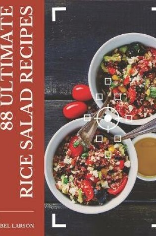 Cover of 88 Ultimate Rice Salad Recipes