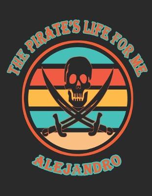 Book cover for The Pirate's Life For Me Alejandro